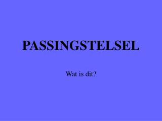 PASSINGSTELSEL