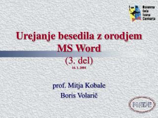 Urejanje besedila z orodjem MS Word (3. del) 16. 1. 2004