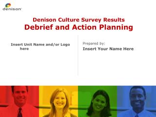 Denison Culture Survey Results Debrief and Action Planning