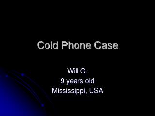 Cold Phone Case