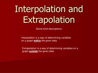 Interpolation and Extrapolation