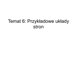 Temat 6: Przykładowe układy stron