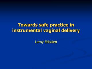 Towards safe practice in instrumental vaginal delivery