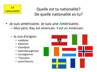 Quelle est ta nationalité? De quelle nationalité es-tu?