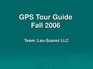 GPS Tour Guide Fall 2006