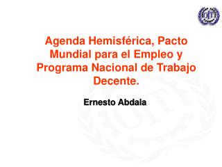 Agenda Hemisférica, Pacto Mundial para el Empleo y Programa Nacional de Trabajo Decente.