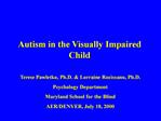 Autism in the Visually Impaired Child