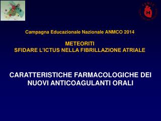 Campagna Educazionale Nazionale ANMCO 2014 METEORITI SFIDARE L’ICTUS NELLA FIBRILLAZIONE ATRIALE