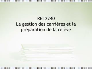 REI 2240 La gestion des carrières et la préparation de la relève