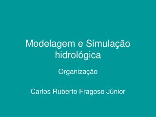 Modelagem e Simulação hidrológica