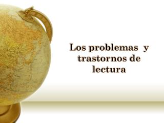 Los problemas y trastornos de lectura