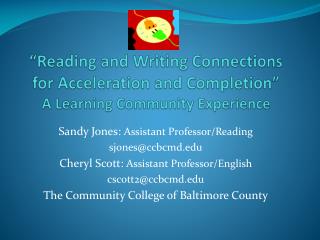“Reading and Writing Connections for Acceleration and Completion” A Learning Community Experience