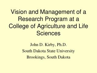 Vision and Management of a Research Program at a College of Agriculture and Life Sciences