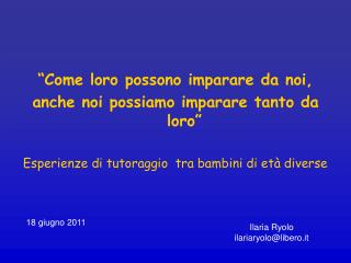 “Come loro possono imparare da noi, anche noi possiamo imparare tanto da loro”