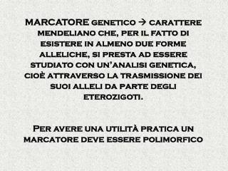 Uso dei marcatori genetici in Genetica Umana Mappatura genetica Consulenza genetica