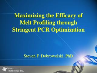 Maximizing the Efficacy of Melt Profiling through Stringent PCR Optimization