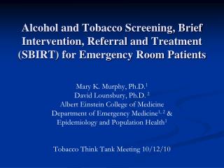 Alcohol and Tobacco Screening, Brief Intervention, Referral and Treatment (SBIRT) for Emergency Room Patients