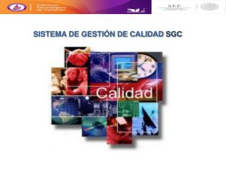 SISTEMA DE GESTIÓN DE CALIDAD SGC