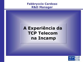 Fabbryccio Cardoso R&amp;D Manager