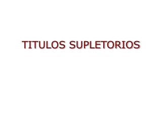 TITULOS SUPLETORIOS