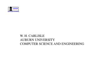W. H. CARLISLE AUBURN UNIVERSITY COMPUTER SCIENCE AND ENGINEERING