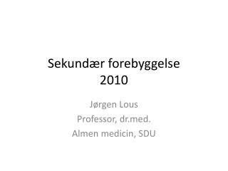 Sekundær forebyggelse 2010