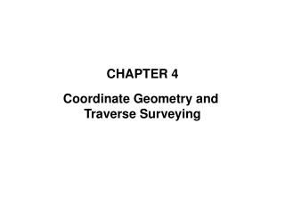 CHAPTER 4 Coordinate Geometry and Traverse Surveying