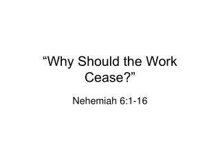 “Why Should the Work Cease?”