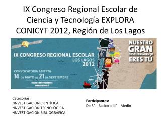 IX Congreso Regional Escolar de Ciencia y Tecnología EXPLORA CONICYT 2012, Región de Los Lagos