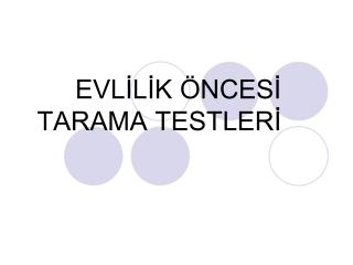 EVLİLİK ÖNCESİ TARAMA TESTLERİ