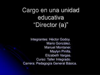 Cargo en una unidad educativa “Director (a)”