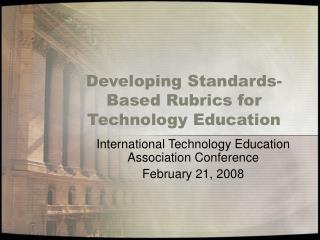 Developing Standards-Based Rubrics for Technology Education