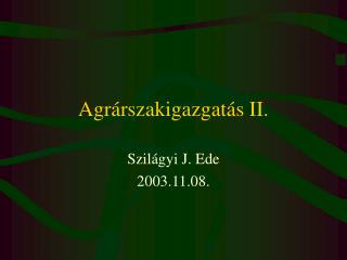 Agrárszakigazgatás II.