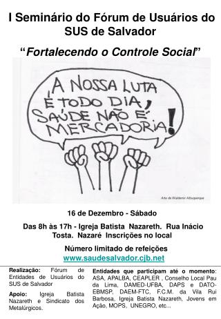 I Seminário do Fórum de Usuários do SUS de Salvador “ Fortalecendo o Controle Social ”
