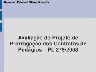 Avaliação do Projeto de Prorrogação dos Contratos de Pedágios – PL 279/2008