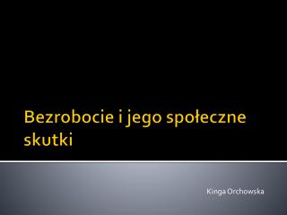 Bezrobocie i jego społeczne skutki