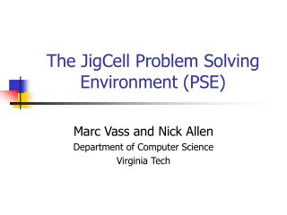 The JigCell Problem Solving Environment (PSE)