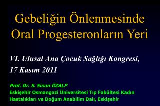 VI. Ulusal Ana Çocuk Sağlığı Kongresi, 17 Kasım 2011 Prof. Dr. S. Sinan ÖZALP