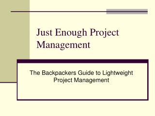 Just Enough Project Management