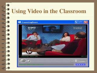 Using Video in the Classroom