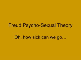 Freud Psycho-Sexual Theory