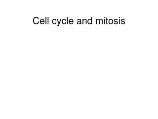 Cell cycle and mitosis