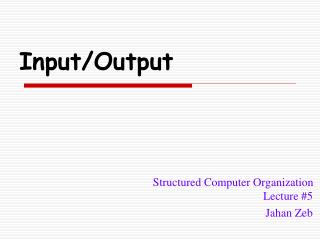 Input/Output