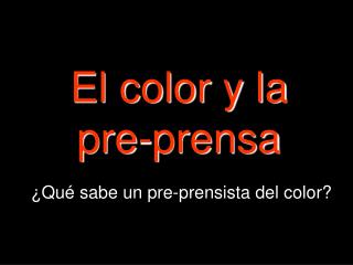 El color y la pre-prensa