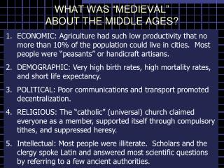 WHAT WAS “MEDIEVAL” ABOUT THE MIDDLE AGES?