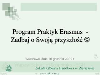 Program Praktyk Erasmus - Zadbaj o Swoją przyszłość 