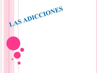 LAS ADICCIONES