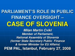 PARLIAMENT’S ROLE IN PUBLIC FINANCE OVERSIGHT – CASE OF SLOVENIA