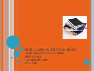 OUR CLASSROOM YEAR BOOK