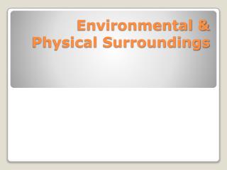 Environmental &amp; Physical Surroundings